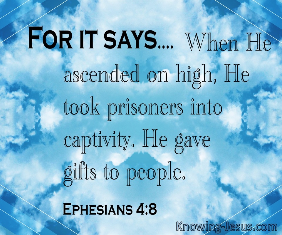 Ephesians 4:8 He Took Prisoners Captive And Gave Gifts (blue)